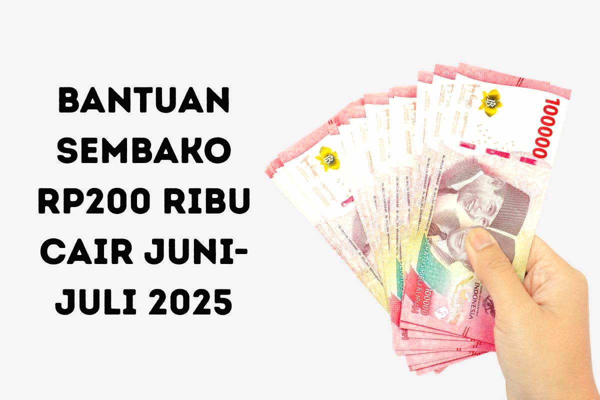 Bantuan sembako rp200 ribu cair juni juli 2025, cek siapa saja yang dapat