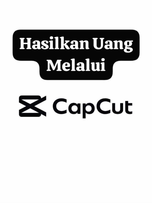 Cara kreatif menghasilkan saldo dana dari capcut tanpa modall