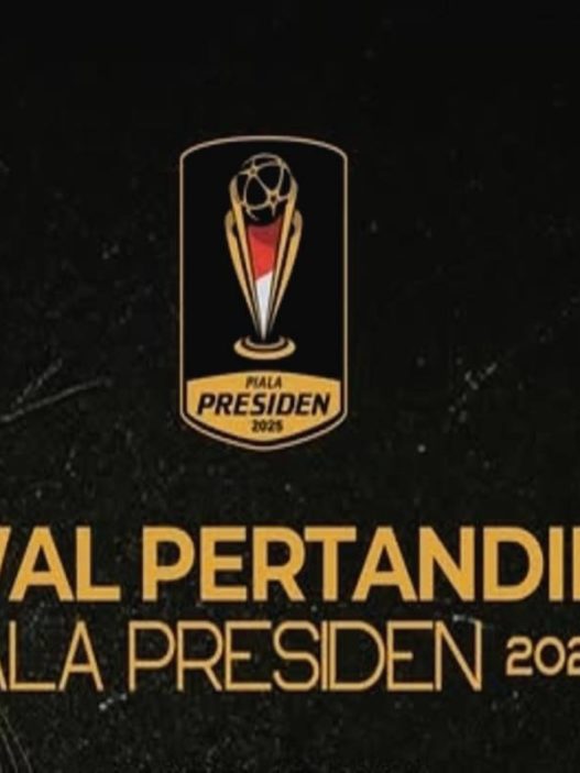Jadwal pertandingan piala presiden 2025