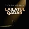Perkiraan Malam Lailatul Qadr 2026, Simak Jadwalnya