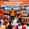 Hingga April, Edukasi Kebencanaan Capai 144 Persen