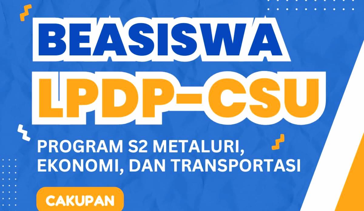 Beasiswa LPDP – Central South University Bidang Metalurgi